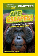 Ape Escapes!: And More True Stories of Animals Behaving Badly - Aline  Alexander Newman - Google Livres